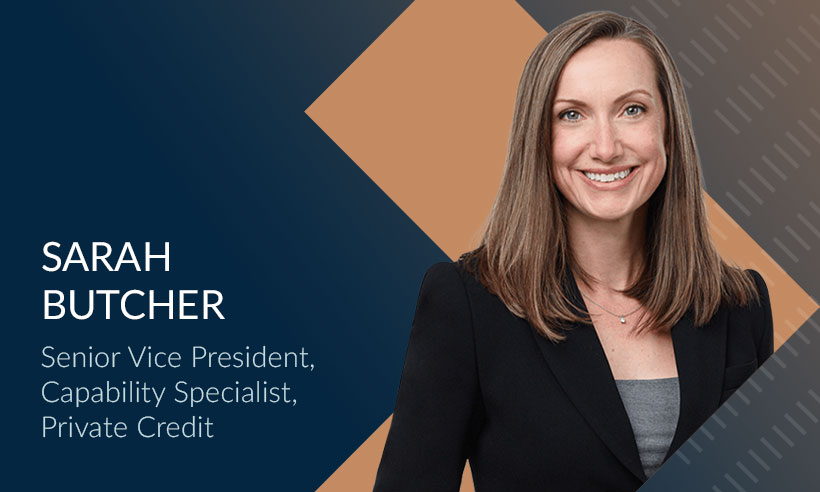 Sarah Butcher Appointed Senior Vice President, Capability Specialist, Private Credit